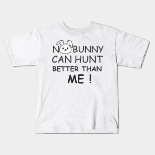 No bunny can hunt better than me Kids T-Shirt